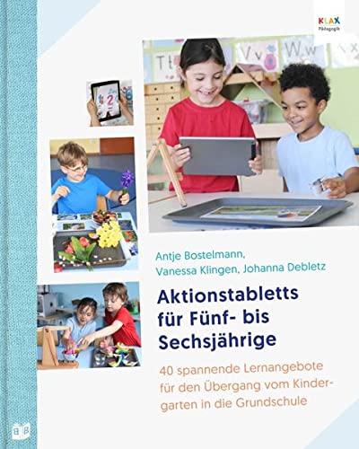 Aktionstabletts für Fünf- bis Sechsjährige: 40 spannende Lernangebote für den Übergang vom Kindergarten in die Grundschule von Bananenblau